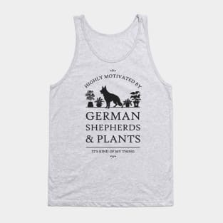 Highly Motivated by German Shepherds and Plants Tank Top